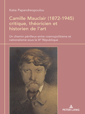 cover image of Camille Mauclair (1872-1945), critique, théoricien et historien de l'art